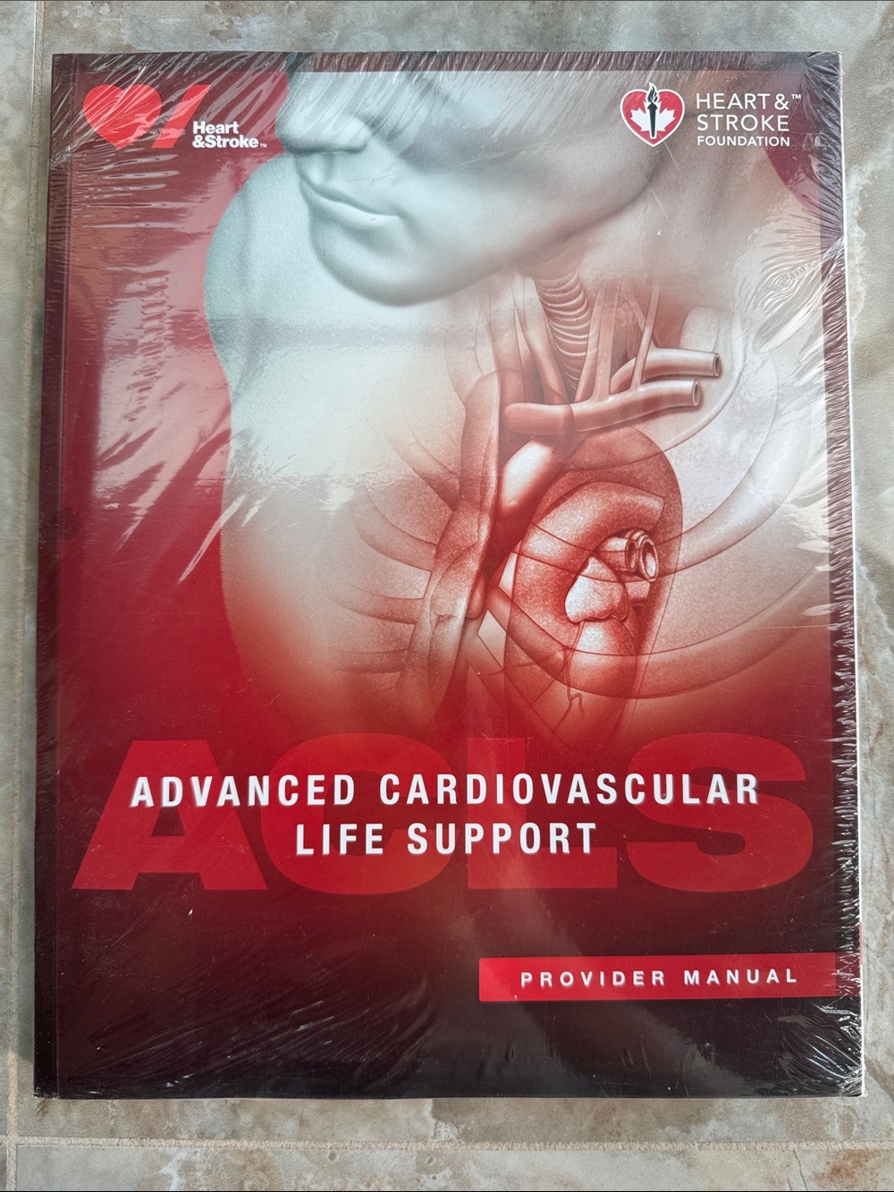 Advanced Cardiovascular Life Support (ACLS) Provider Manual - Heart & Stroke